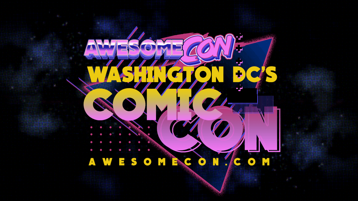 Awesome Con Washington DC's Comic Con
